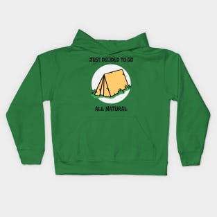 Just decided to go all natural Camping Kids Hoodie